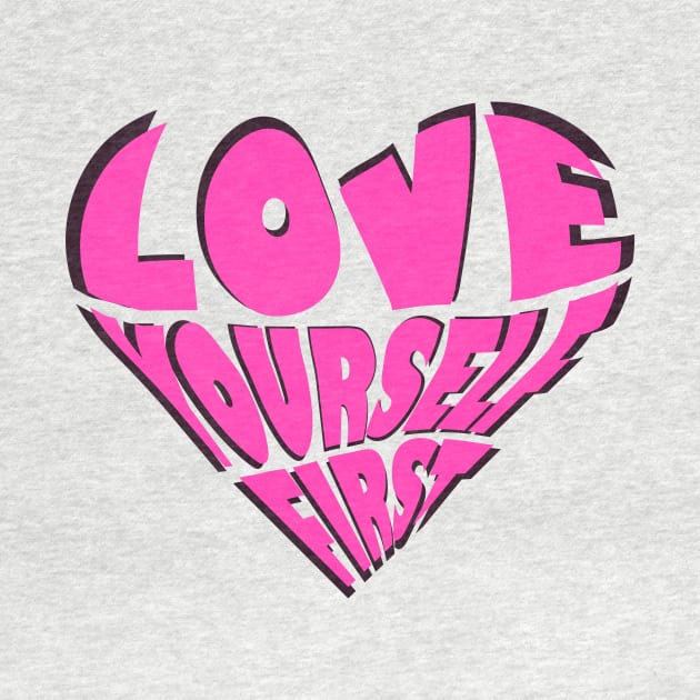 love yourself first  T-shirt by Misty world